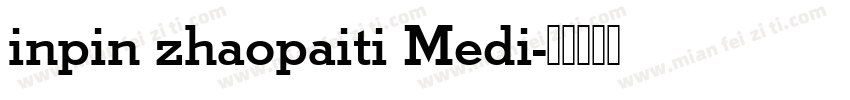 inpin zhaopaiti Medi字体转换
